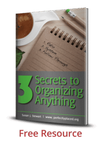 3 Secrets to Organizing Anything by Susan J. Stewart